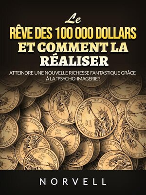 cover image of Le rêve des 100 000 dollars et comment la réaliser (Traduit)